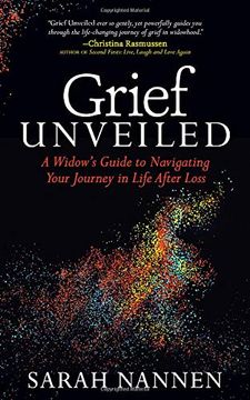portada Grief Unveiled: A Widows Guide to Navigating Your Journey in Life After Loss (en Inglés)
