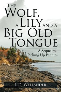 portada The Wolf, a Lily and a Big Old Tongue: A Sequel to Picking Up Pennies
