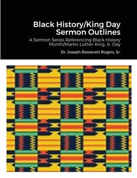 portada Black History/King Day Sermon Outlines: A Sermon Series Referencing Black History Month/Martin Luther King, Jr. Day (en Inglés)