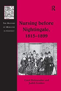 portada Nursing Before Nightingale, 1815-1899 (History of Medicine in Context) (in English)