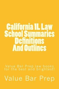 portada California 1L Law School Summaries Definitions And Outlines: Value Bar Prep law books for the best and brightest! (in English)