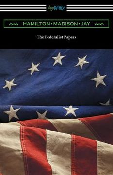 portada The Federalist Papers (with Introductions by Edward Gaylord Bourne and Goldwin Smith) (in English)