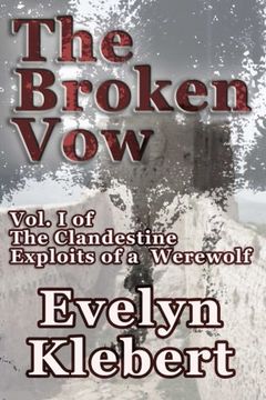 portada The Broken Vow: Vol. I of The Clandestine Exploits of a Werewolf