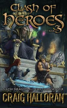 portada Clash of Heroes: Nath Dragon meets the Darkslayer (Book 3 of 3) (en Inglés)