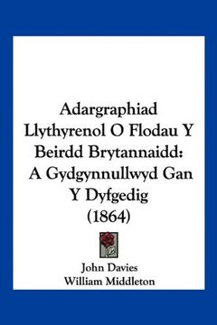portada Adargraphiad Llythyrenol o Flodau y Beirdd Brytannaidd: A Gydgynnullwyd gan y Dyfgedig (1864) (in Spanish)