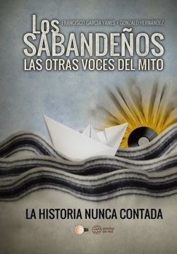 portada Los Sabandeños. Las otras voces del mito: La historia nunca contada