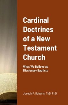 portada Cardinal Doctrines of a New Testament Church: What We Believe as Missionary Baptists