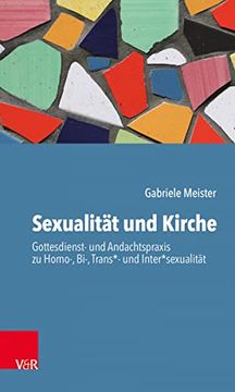portada Sexualitat und Kirche: Andachts- und Gottesdienstpraxis zu Homo-, Bi-, Trans- und Intersexualitat (in German)