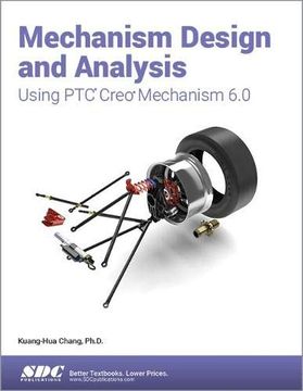 portada Mechanism Design and Analysis Using Ptc Creo Mechanism 6.0 (en Inglés)