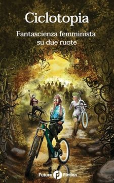 portada Ciclotopia: Fantascienza femminista su due ruote (en Italiano)