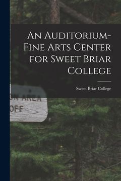 portada An Auditorium-Fine Arts Center for Sweet Briar College (en Inglés)
