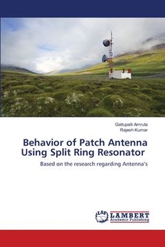 portada Behavior of Patch Antenna Using Split Ring Resonator (en Inglés)