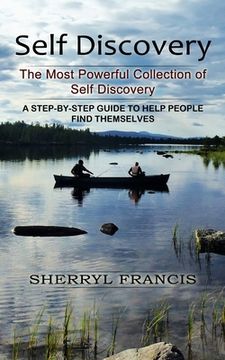 portada Self Discovery: The Most Powerful Collection of Self Discovery (A Step-by-step Guide to Help People Find Themselves) (en Inglés)