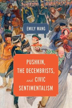 portada Pushkin, the Decembrists, and Civic Sentimentalism (en Inglés)