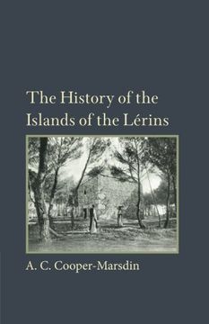 portada The History of the Islands of the Lerins: The Monastery, Saints and Theologians of s. Honorat (en Inglés)