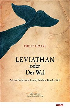 portada Leviathan Oder der Wal. Auf der Suche Nach dem Mythischen Tier der Tiefe. Aus dem Englischen von Hans-Ulrich Möhring. (en Alemán)