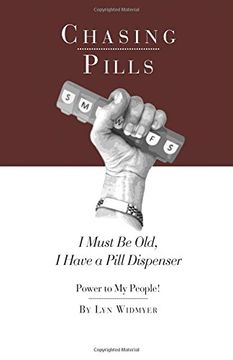 portada Chasing Pills: I Must Be Old, I Have a Pill Dispenser