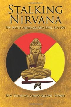 portada Stalking Nirvana: The Native American (Red Path) Zen Way (en Inglés)