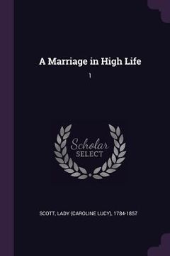 portada A Marriage in High Life: 1 (en Inglés)