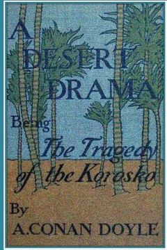 portada A Desert Drama. Being The Tragedy Of The Korosko (in English)