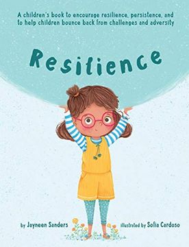 portada Resilience: A Book to Encourage Resilience, Persistence and to Help Children Bounce Back From Challenges and Adversity 