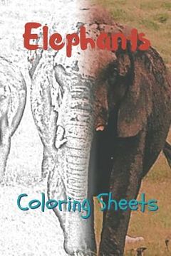 portada Elephant Coloring Sheets: 30 Elephant Drawings, Coloring Sheets Adults Relaxation, Coloring Book for Kids, for Girls, Volume 4 (en Inglés)