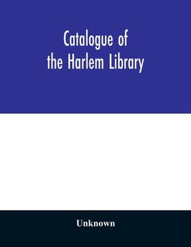 portada Catalogue of the Harlem Library (en Inglés)