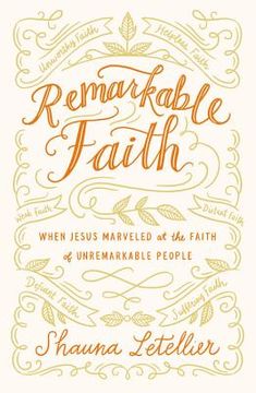 portada Remarkable Faith: When Jesus Marveled at the Faith of Unremarkable People (en Inglés)