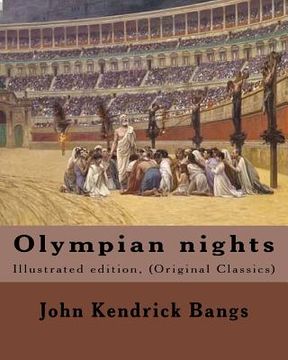 portada Olympian nights (1902). By: John Kendrick Bangs: Illustrated edition, (Original Classics) (en Inglés)