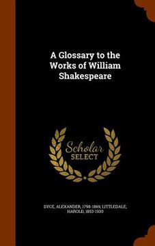 portada A Glossary to the Works of William Shakespeare