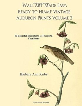portada Wall Art Made Easy: Ready to Frame Vintage Audubon Prints Volume 2: 30 Beautiful Illustrations to Transform Your Home
