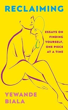 portada Reclaiming: Essays on Finding Yourself one Piece at a Time? Yewande Offers Piercing Honesty? A Must-Read Book for Anyone who has Been on Social Media.  - the Skinny