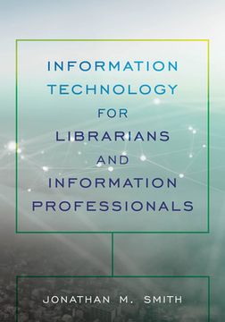 portada Information Technology for Librarians and Information Professionals (en Inglés)