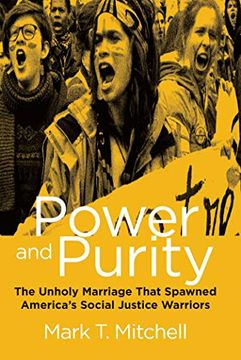 portada Power and Purity: The Unholy Marriage That Spawned America's Social Justice Warriors (en Inglés)