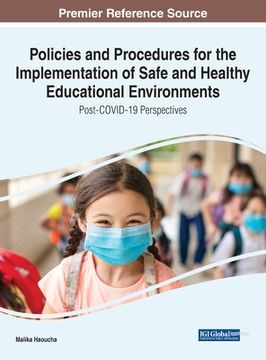 portada Policies and Procedures for the Implementation of Safe and Healthy Educational Environments: Post-COVID-19 Perspectives (en Inglés)