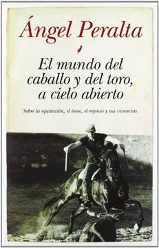 portada El Mundo del Caballo y del Toro, a Cielo Abierto (in Spanish)