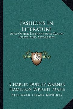 portada fashions in literature: and other literary and social essays and addresses (en Inglés)
