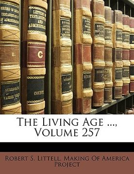 portada the living age ..., volume 257 (in English)