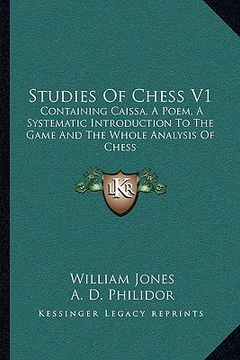 portada studies of chess v1: containing caissa, a poem, a systematic introduction to the game and the whole analysis of chess (en Inglés)