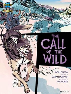 portada Project x Origins Graphic Texts: Dark Red+ Book Band, Oxford Level 19: The Call of the Wild 