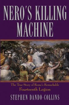 portada Nero's Killing Machine: The True Story of Rome's Remarkable 14Th Legion (Roman Legions) (en Inglés)