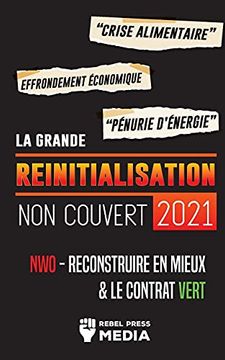 portada La Grande Réinitialisation 2021 non Couvert: Crise Alimentaire, Effondrement Économique et Pénurie D'Énergie; Nwo - Reconstruire en Mieux & le Contrat Vert (2) (Truth Anonymous) (en Francés)