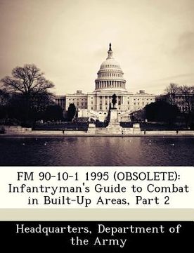 portada fm 90-10-1 1995 (obsolete): infantryman's guide to combat in built-up areas, part 2