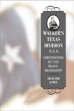 portada walker's texas division, c.s.a.: greyhounds of the trans-mississippi (en Inglés)