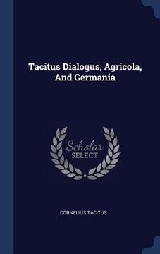 portada Tacitus Dialogus, Agricola, And Germania (en Inglés)