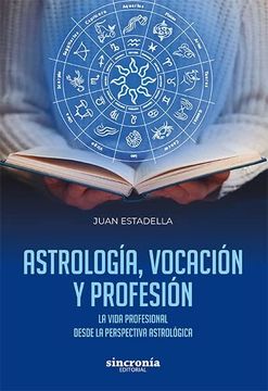 portada Astrología, Vocación y Profesión: La Vida Profesional Desde la Perspeciva Astrológica: La Vida Profesional Desde la Perspectiva Astrológica