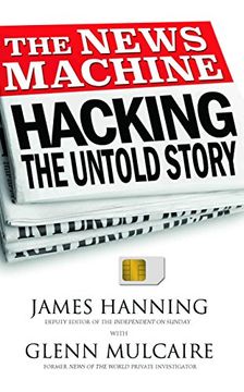 portada The News Machine: Hacking: The Untold Story (in English)
