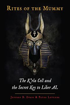 portada Rites of the Mummy: The K'Rla Cell and the Secret key to Liber al (in English)
