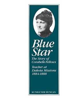 portada Blue Star: Story of Corabelle Fellows Teacher at Dakota Missions 1884-1888 (en Inglés)