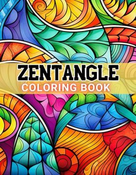 portada Zentangle Coloring Book: 100+ High-Quality and Unique Coloring Pages For All Fans (en Inglés)